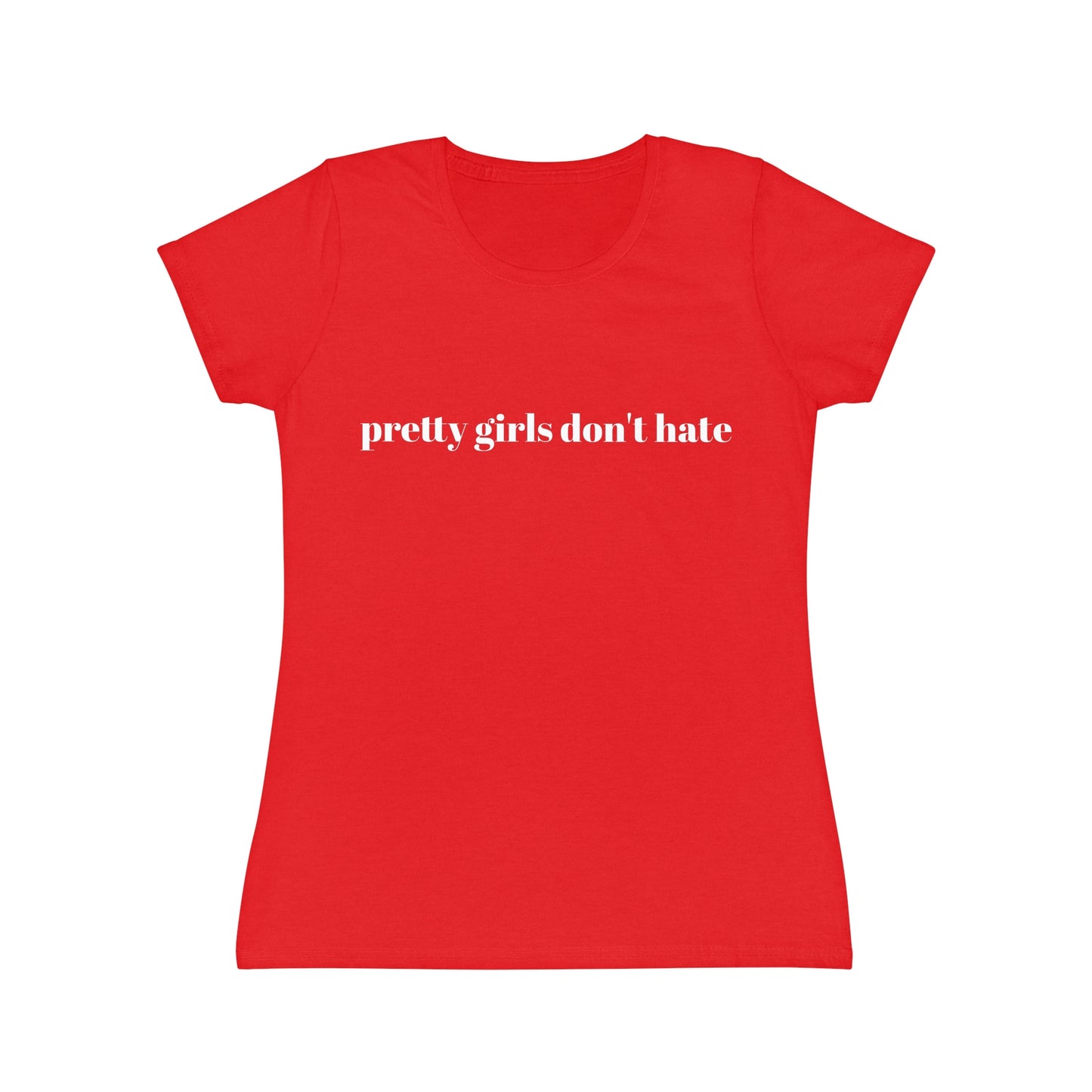 'pretty girls don't hate' Women's Iconic T-Shirt