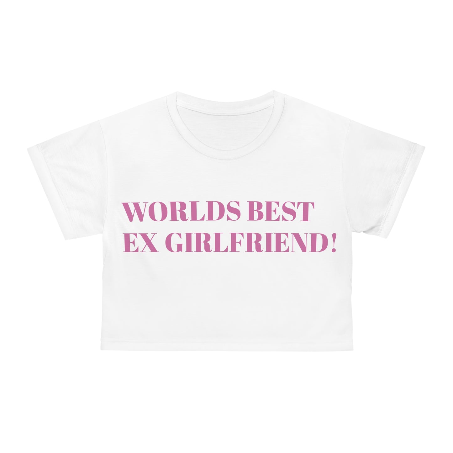'WORLDS BEST EX GIRLFRIEND' Crop Tee (AOP)